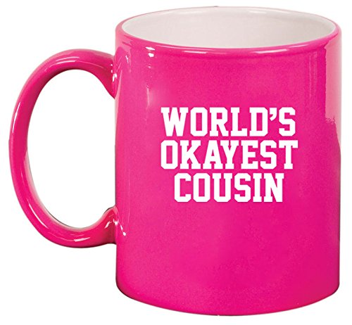 Ceramic Coffee Tea Mug Cup World's Okayest Cousin (Pink)