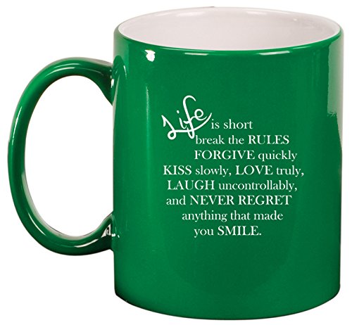 Ceramic Coffee Tea Mug Life is Short Quote (Green)