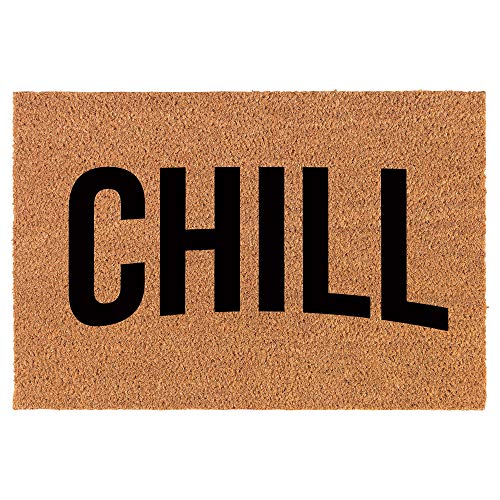 Coir Doormat Front Door Mat New Home Closing Housewarming Gift Chill Funny (24" x 16" Small)