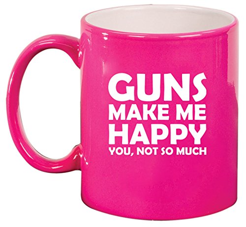 Ceramic Coffee Tea Mug Cup Funny Guns Make Me Happy You Not So Much (Pink)