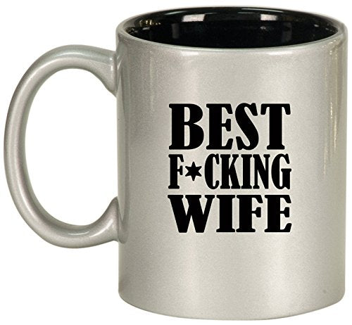 Ceramic Coffee Tea Mug Cup Best F ing Wife (Silver)