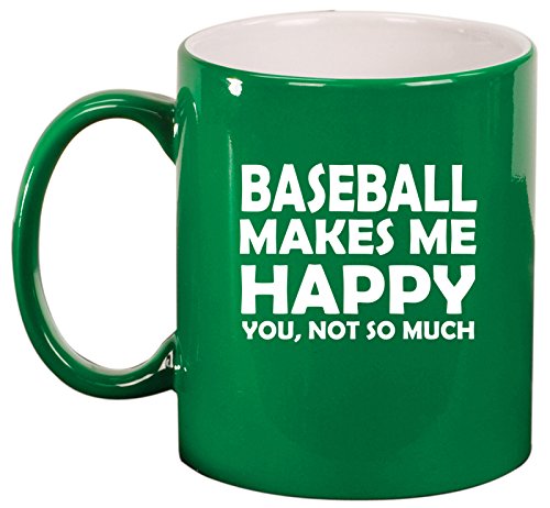 Ceramic Coffee Tea Mug Cup Funny Baseball Makes Me Happy You Not So Much (Green)