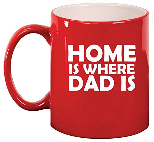 Ceramic Coffee Tea Mug Cup Home Is Where Dad Is Father's Day Father (Red)
