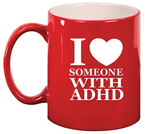 Ceramic Coffee Tea Mug Cup I Love Someone with ADHD (Red)