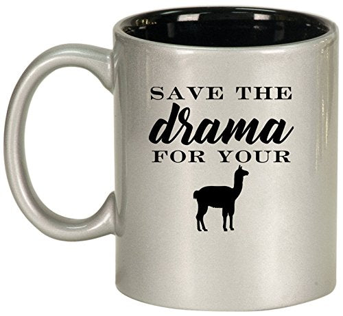 Ceramic Coffee Tea Mug Cup Save The Drama For Your Llama (Silver)