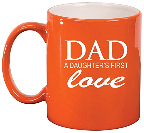 Ceramic Coffee Tea Mug Cup Dad A Daughter's First Love Father (Orange)