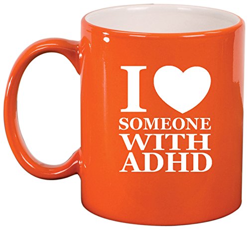 Ceramic Coffee Tea Mug Cup I Love Someone with ADHD (Orange)