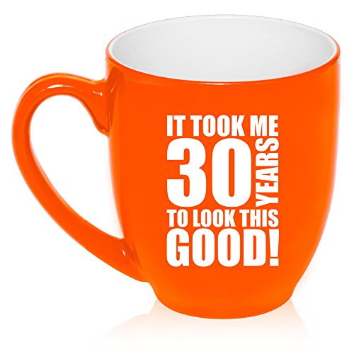 16 oz Large Bistro Mug Ceramic Coffee Tea Glass Cup It Took Me 30 Years To Look This Good 30th Birthday (Orange)