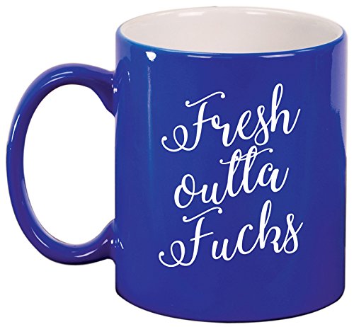 Ceramic Coffee Tea Mug Cup Fresh Outta Fcks Funny (Blue)