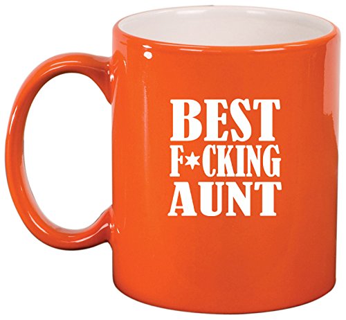 Ceramic Coffee Tea Mug Cup Best F ing Aunt (Orange)