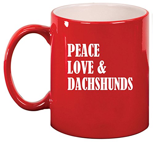 Ceramic Coffee Tea Mug Cup Peace Love & Dachshunds (Red)