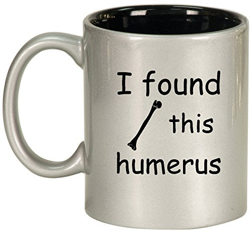 Ceramic Coffee Tea Mug Cup I Found This Humerus Funny (Silver)