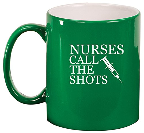 Ceramic Coffee Tea Mug Nurses Call The Shots (Green)
