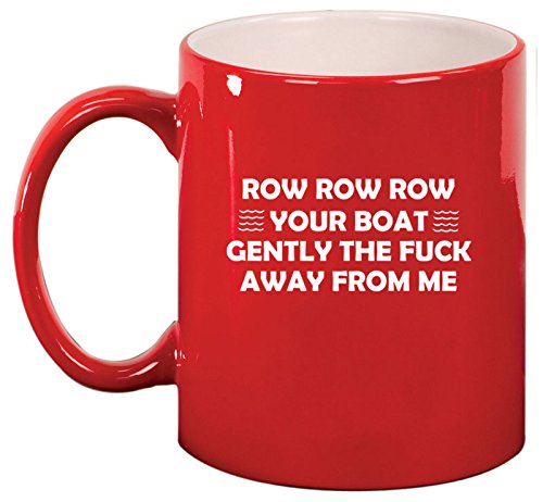Ceramic Coffee Tea Mug Cup Row Your Boat Away From Me Funny (Red)