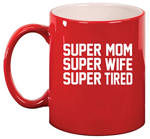 Ceramic Coffee Tea Mug Cup Super Mom Wife Tired (Red)