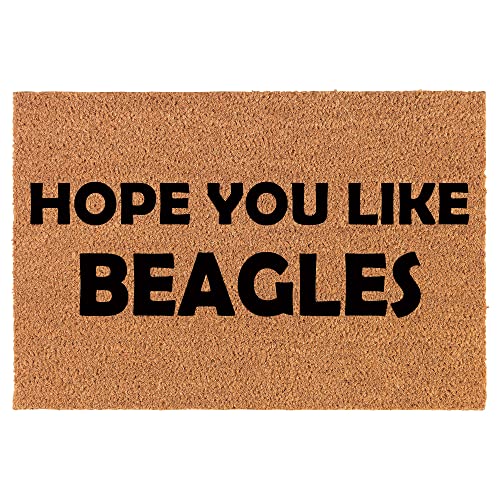 Coir Doormat Front Door Mat New Home Closing Housewarming Gift Hope You Like Beagles (24" x 16" Small)