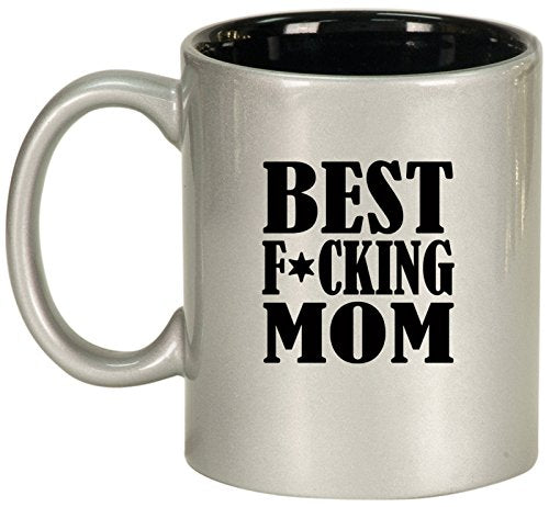 Ceramic Coffee Tea Mug Cup Best F ing Mom Mother (Silver)