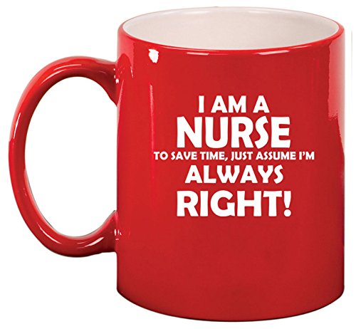Ceramic Coffee Tea Mug Cup Nurse Always Right (Red)