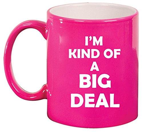 Ceramic Coffee Tea Mug Cup I'm Kind of A Big Deal (Pink)