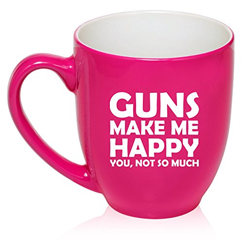 16 oz Large Bistro Mug Ceramic Coffee Tea Glass Cup Funny Guns Make Me Happy You Not So Much (Hot Pink)