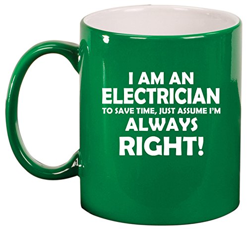 Ceramic Coffee Tea Mug Cup Electrician Always Right (Green)