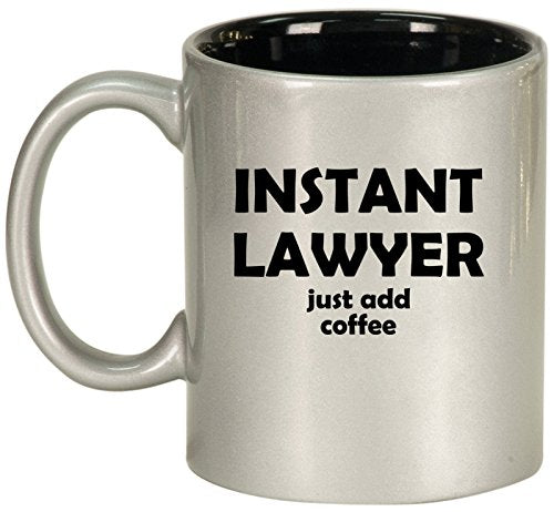 Ceramic Coffee Tea Mug Cup Instant Lawyer Just Add Coffee Funny (Silver)