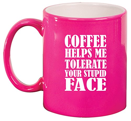 Ceramic Coffee Tea Mug Cup Coffee Helps Me Tolerate Your Stupid Face Funny (Pink)