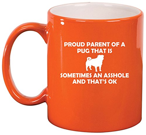 Ceramic Coffee Tea Mug Cup Proud Parent Pug (Orange)