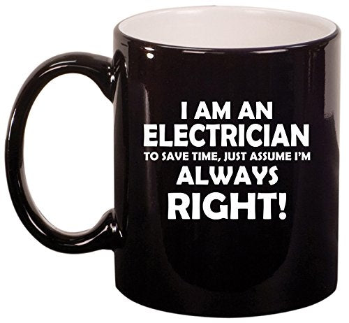 Ceramic Coffee Tea Mug Cup Electrician Always Right (Black)