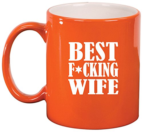 Ceramic Coffee Tea Mug Cup Best F ing Wife (Orange)