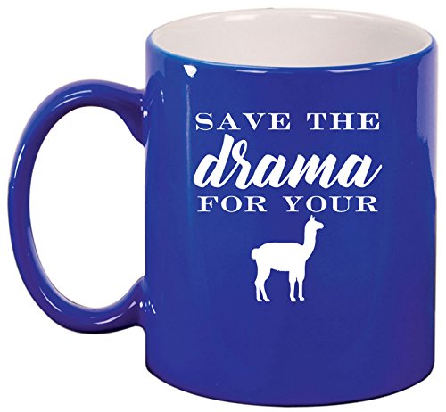 Ceramic Coffee Tea Mug Cup Save The Drama For Your Llama (Blue)