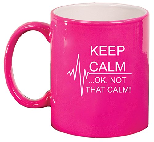 Keep Calm Ok Not that Calm Nurse Paramedic Medical EKG Ceramic Coffee Tea Mug Cup (Hot Pink)