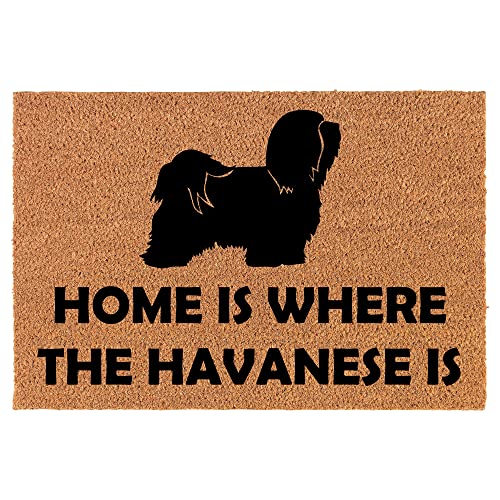 Coir Doormat Front Door Mat New Home Closing Housewarming Gift Home is Where The Havanese is (30" x 18" Standard)
