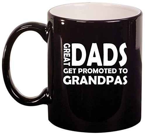 Ceramic Coffee Tea Mug Cup Great Dads Get Promoted to Grandpas (Black)