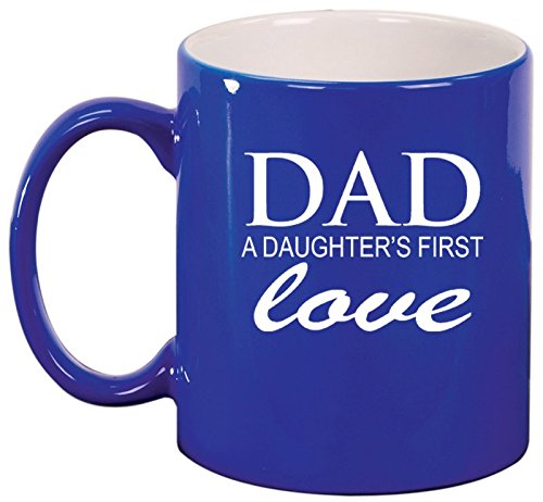 Ceramic Coffee Tea Mug Cup Dad A Daughter's First Love Father (Blue)