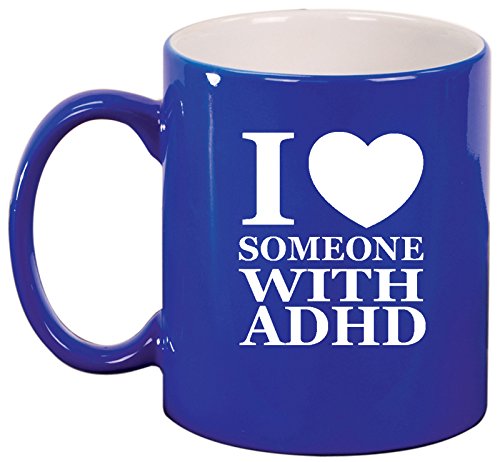 Ceramic Coffee Tea Mug Cup I Love Someone with ADHD (Blue)