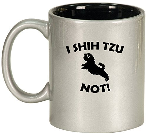 Ceramic Coffee Tea Mug Cup I Shih Tzu Not Funny (Silver)