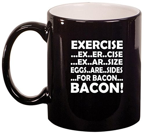 Ceramic Coffee Tea Mug Cup Exercise & Bacon Funny (Black)