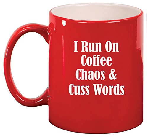 Ceramic Coffee Tea Mug Cup I Run On Coffee Chaos & Cuss Words Funny (Red)