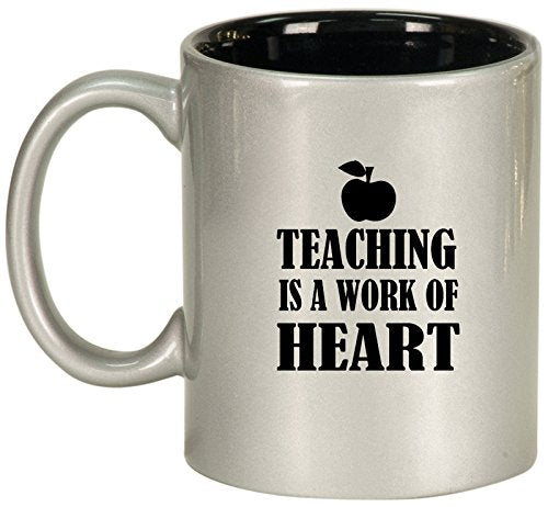 Ceramic Coffee Tea Mug Cup Teaching Is A Work Of Heart Teacher (Silver)