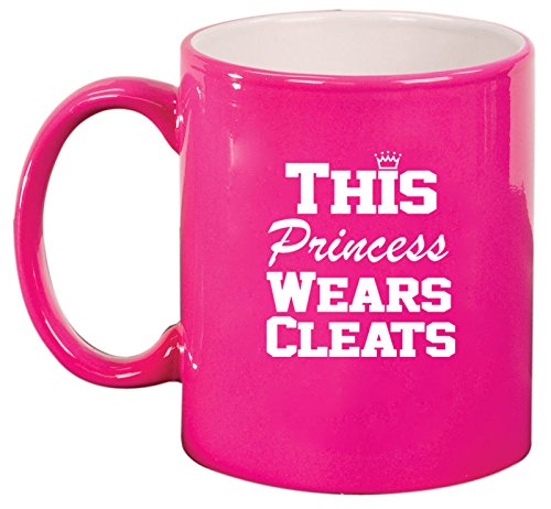 Ceramic Coffee Tea Mug Softball Soccer Lacrosse This Princess Wears Cleats (Hot Pink)