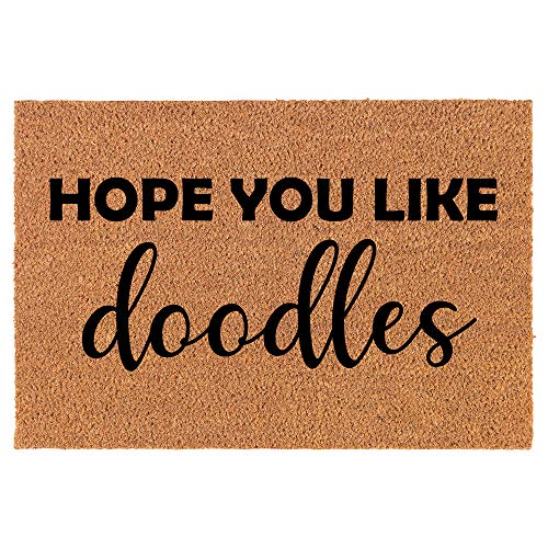 Coir Doormat Front Door Mat New Home Closing Housewarming Gift Hope You Like Doodles Doodle Dog Funny (24" x 16" Small)