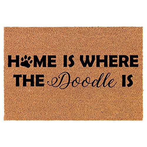 Coir Doormat Front Door Mat New Home Closing Housewarming Gift Home is Where The Doodle is Dog (24" x 16" Small)
