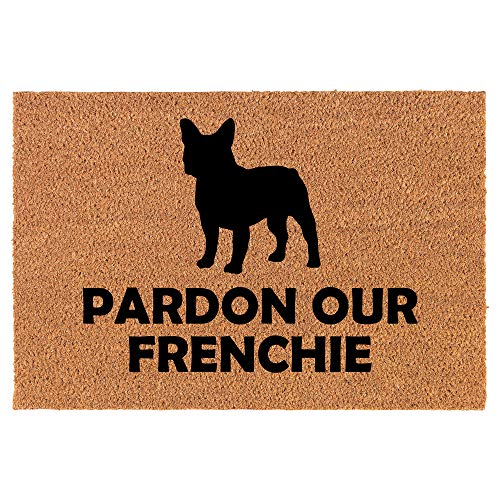 Coir Doormat Front Door Mat New Home Closing Housewarming Gift Pardon Our Frenchie French Bulldog (30" x 18" Standard)