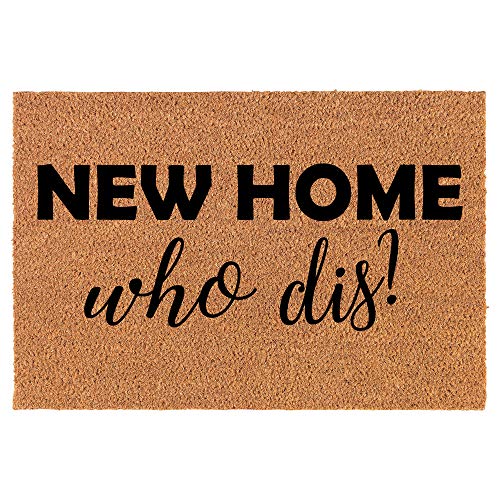 Coir Doormat Front Door Mat New Home Closing Housewarming Gift New Home Who Dis Funny (24" x 16" Small)