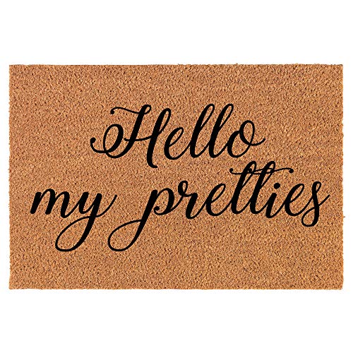 Coir Doormat Front Door Mat New Home Closing Housewarming Gift Hello My Pretties (30" x 18" Standard)