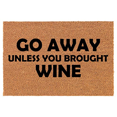 Coir Doormat Front Door Mat New Home Closing Housewarming Gift Go Away Unless You Brought Wine Funny (24" x 16" Small)