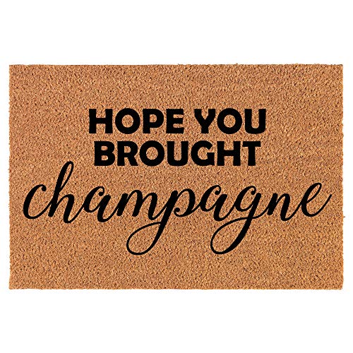 Coir Doormat Front Door Mat New Home Closing Housewarming Gift Hope You Brought Champagne Funny (24" x 16" Small)
