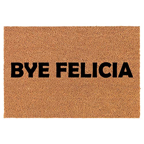 Coir Doormat Front Door Mat New Home Closing Housewarming Gift Bye Felicia Funny (30" x 18" Standard)