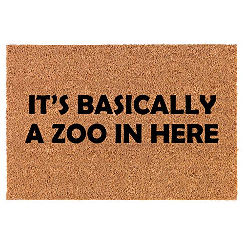 Coir Doormat Front Door Mat New Home Closing Housewarming Gift It's Basically A Zoo in Here Funny (30" x 18" Standard)